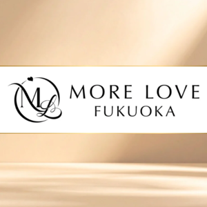 MORE LOVE FUKUOKA